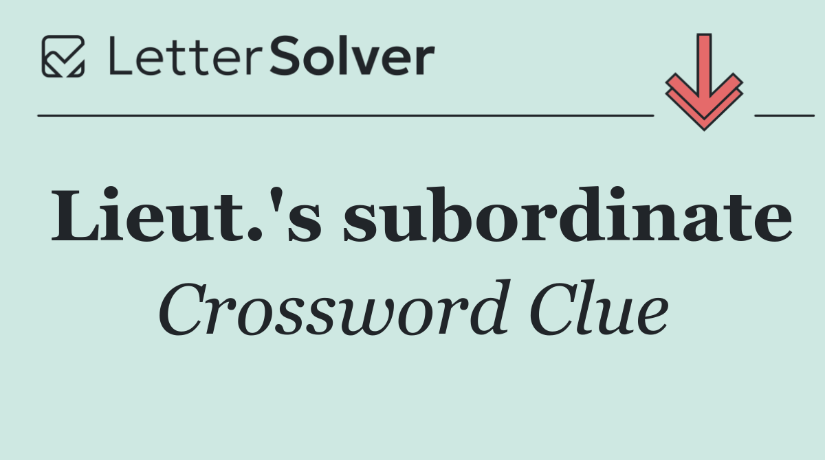 Lieut.'s subordinate