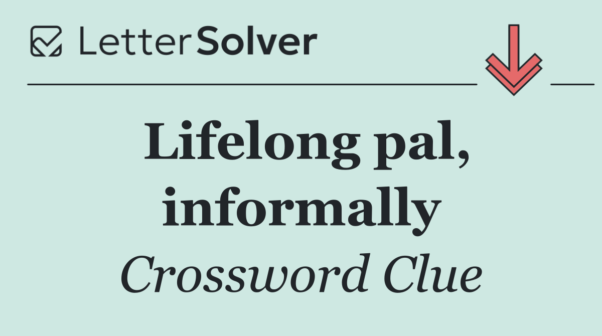 Lifelong pal, informally