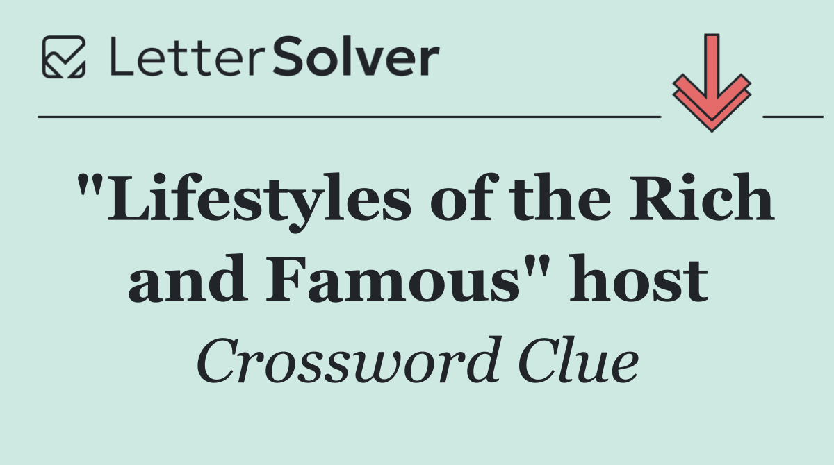 "Lifestyles of the Rich and Famous" host