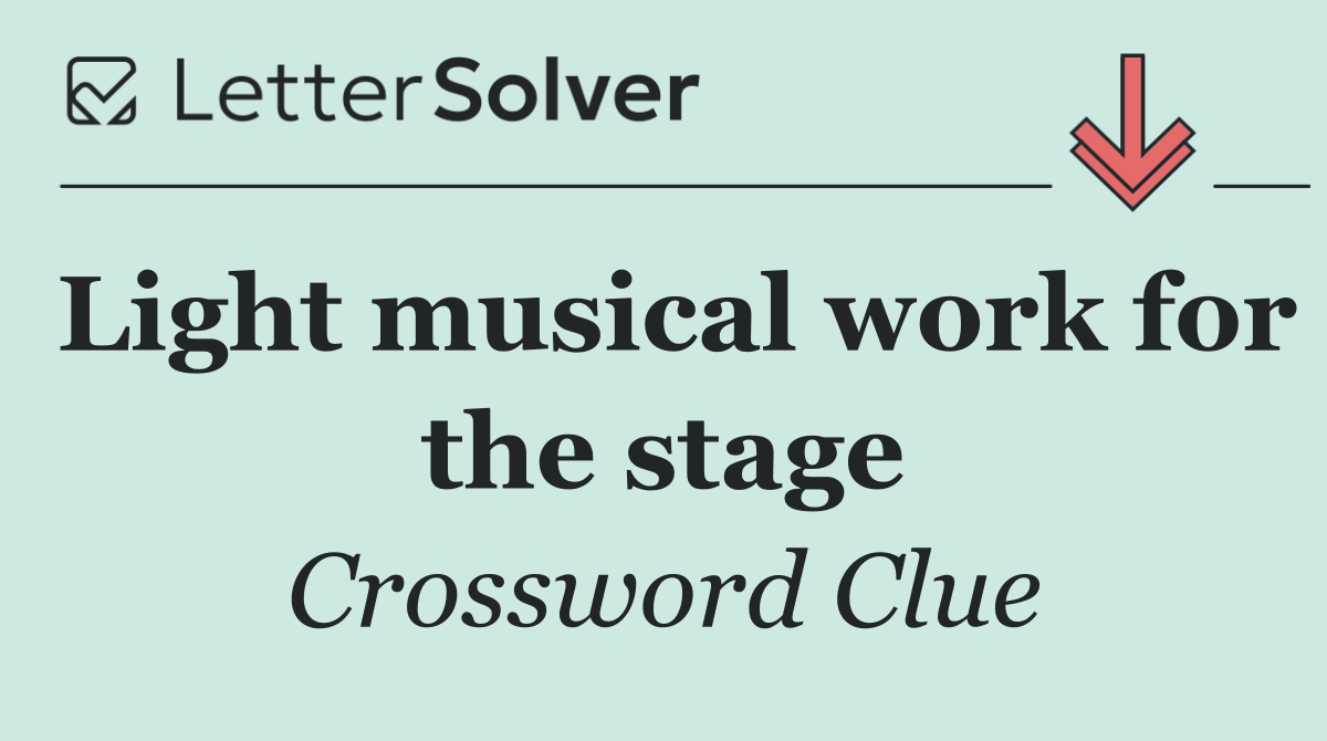 Light musical work for the stage