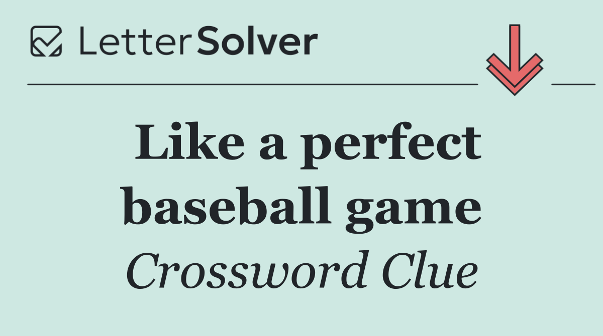 Like a perfect baseball game