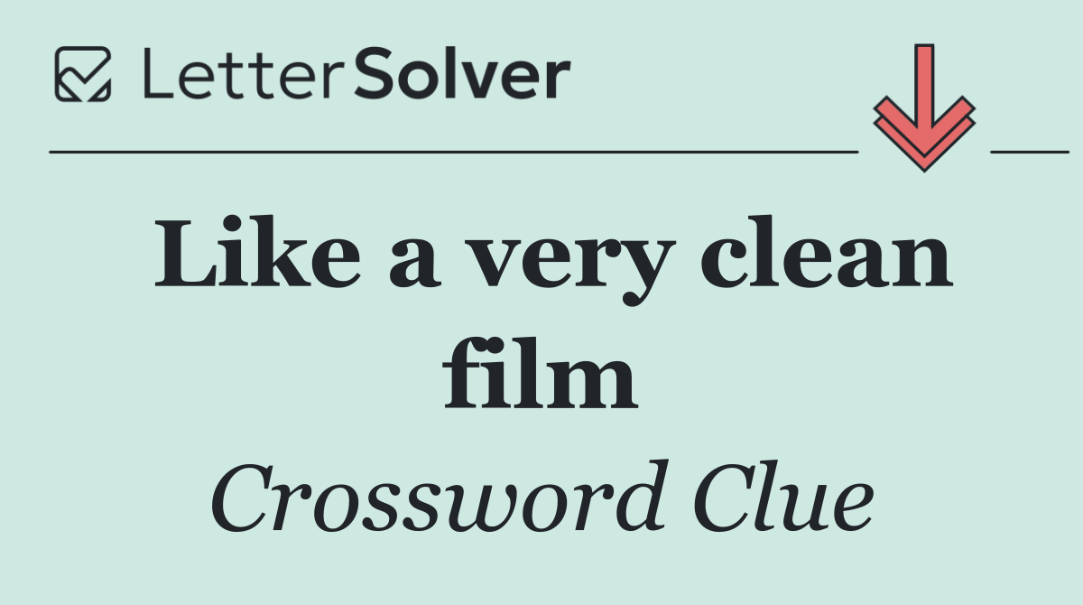 Like a very clean film