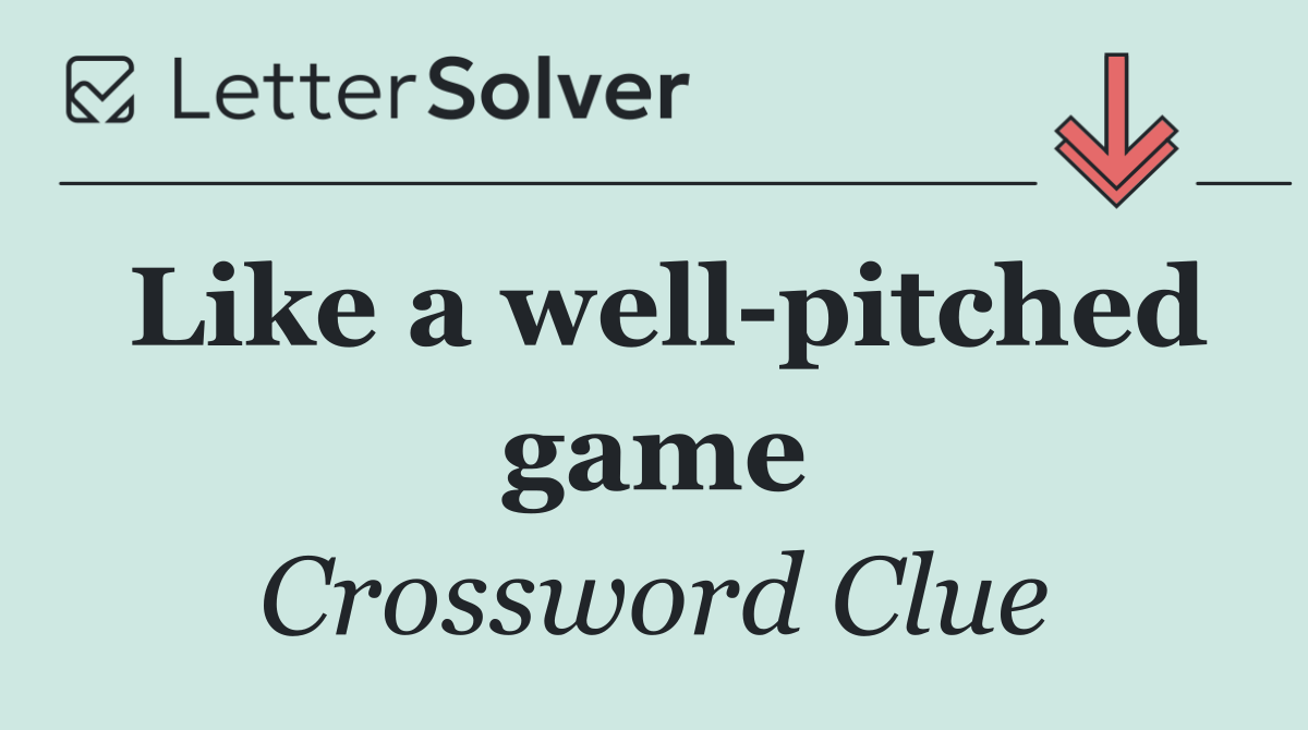 Like a well pitched game