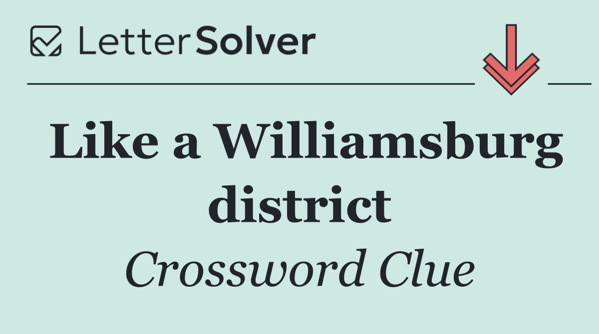 Like a Williamsburg district