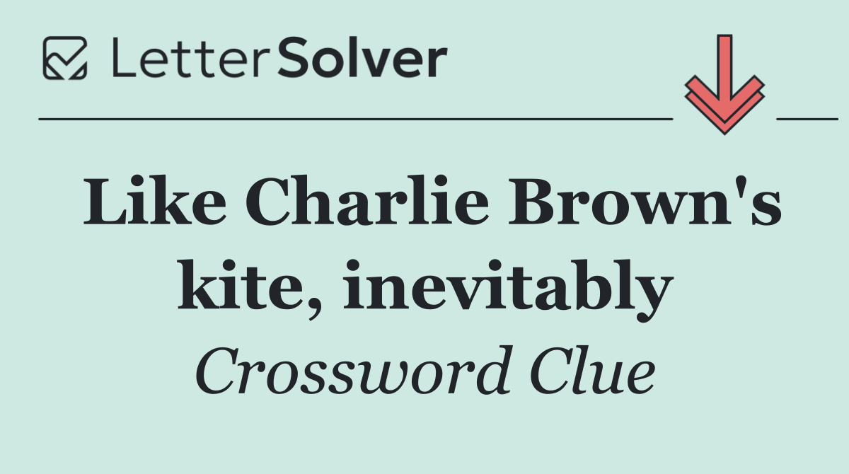 Like Charlie Brown's kite, inevitably