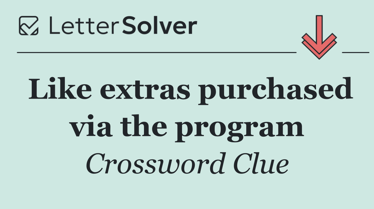 Like extras purchased via the program