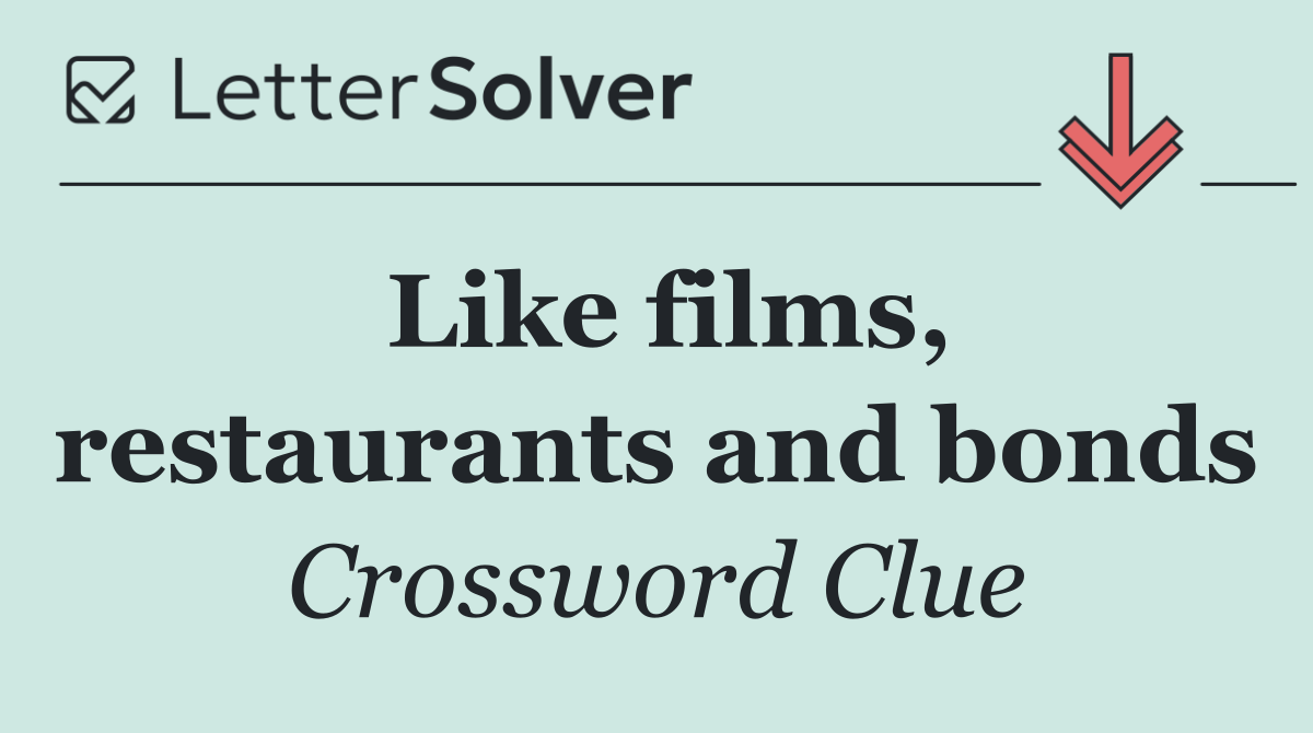 Like films, restaurants and bonds