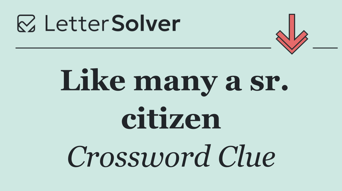 Like many a sr. citizen