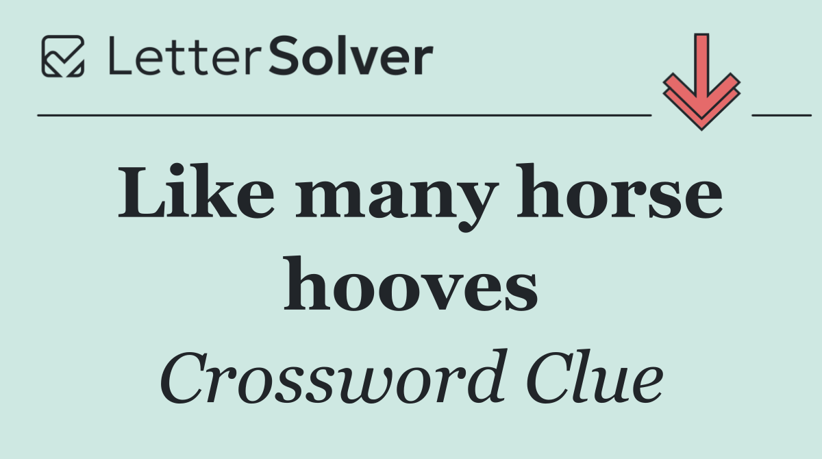 Like many horse hooves