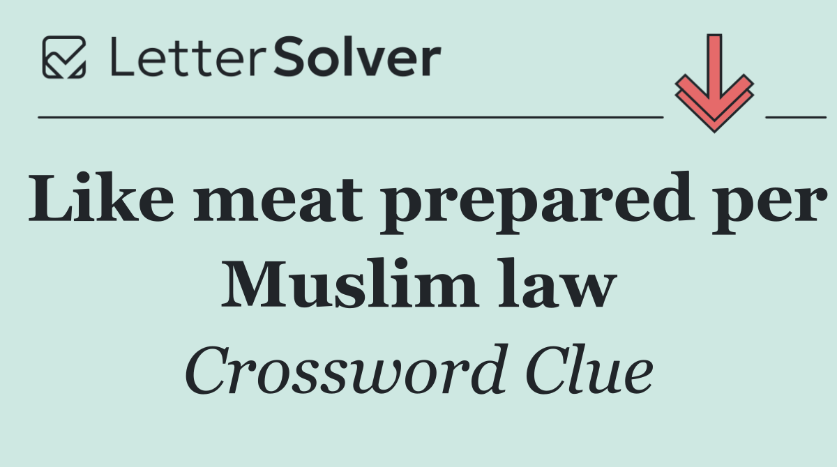 Like meat prepared per Muslim law