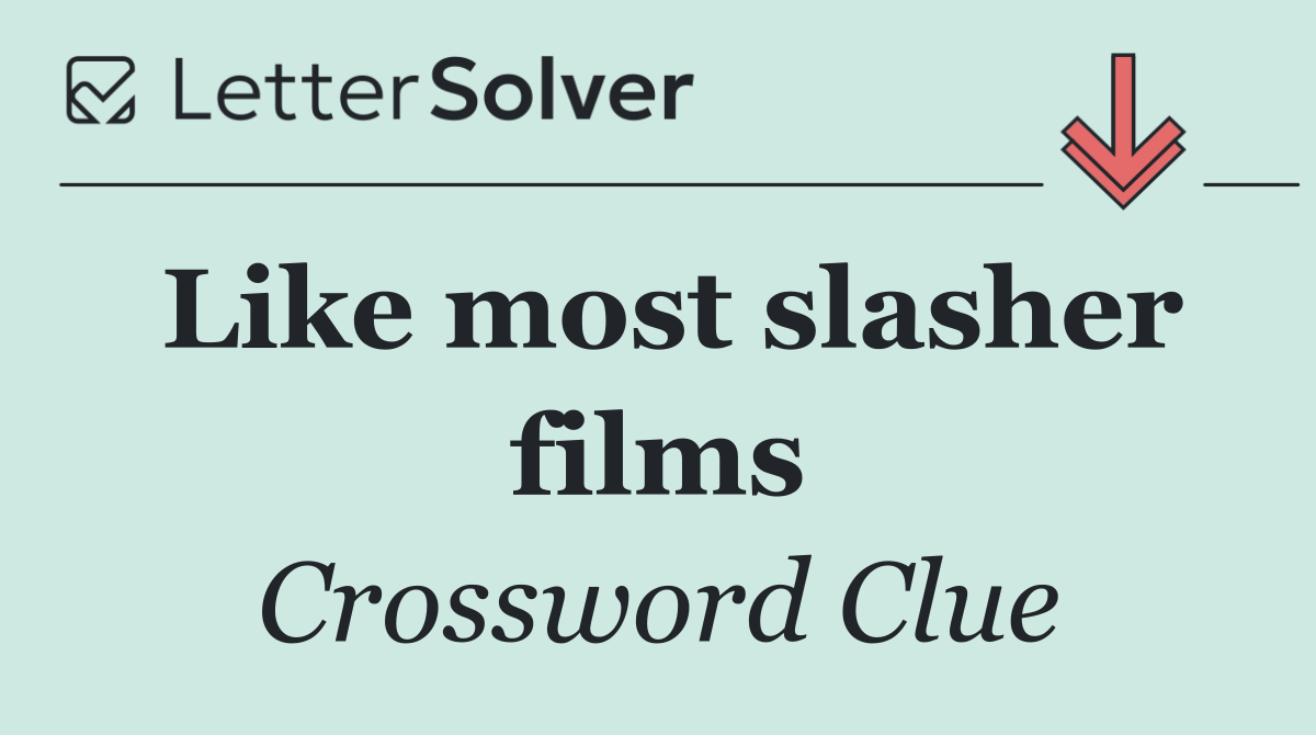 Like most slasher films