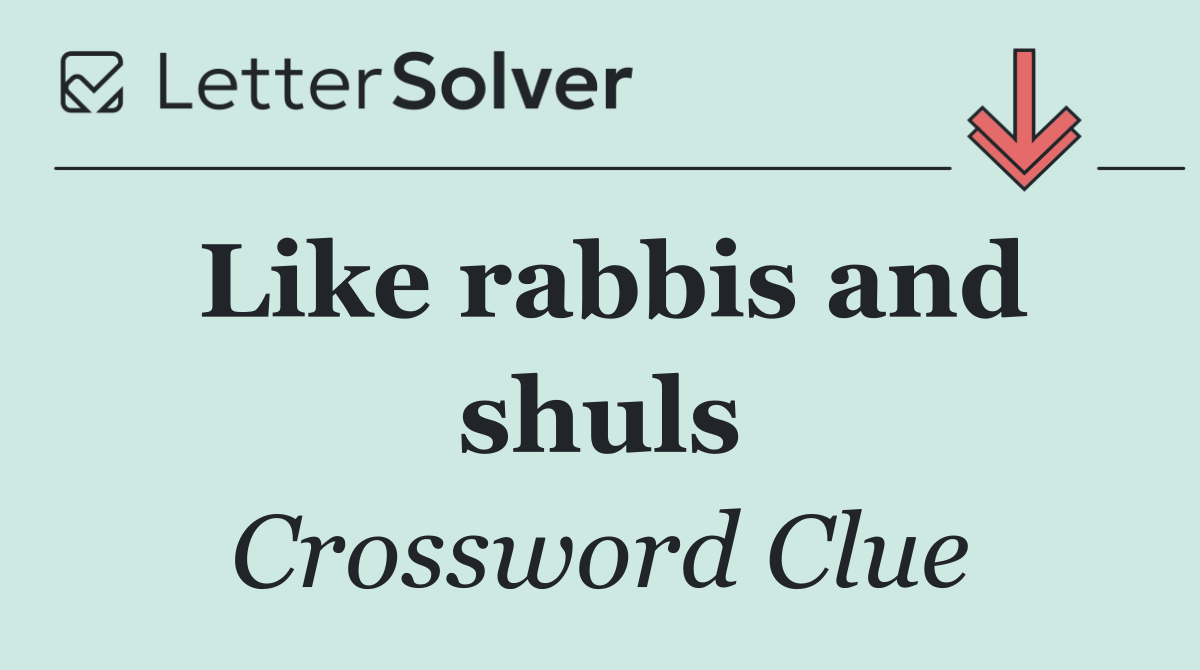 Like rabbis and shuls