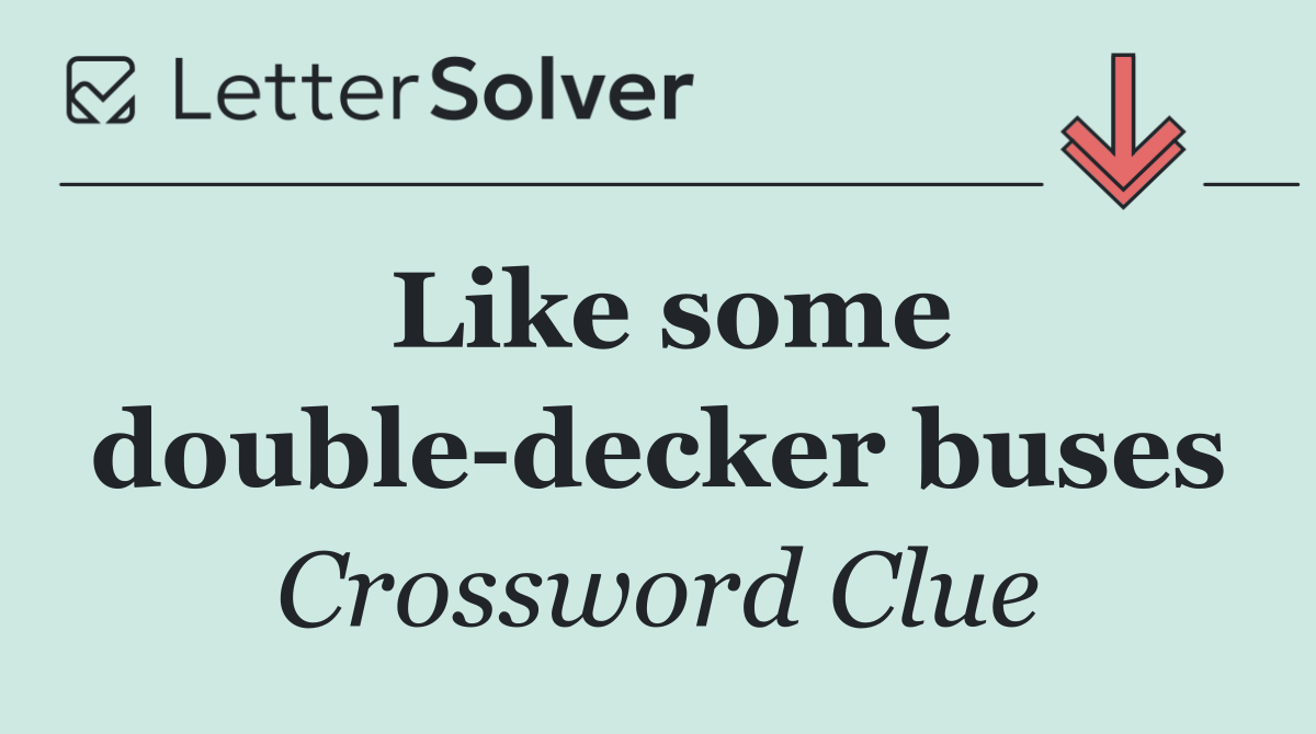 Like some double decker buses