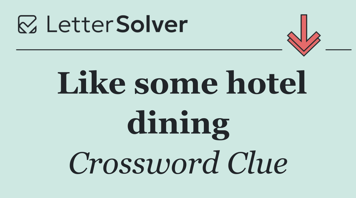 Like some hotel dining
