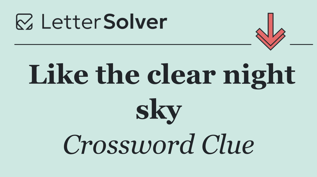 Like the clear night sky
