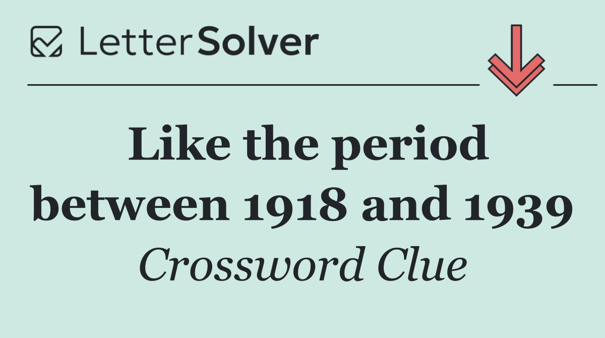 Like the period between 1918 and 1939