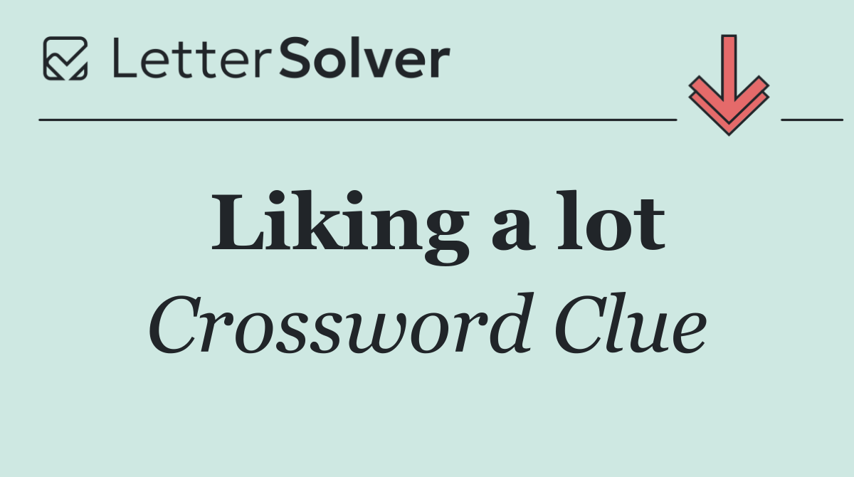 Liking a lot