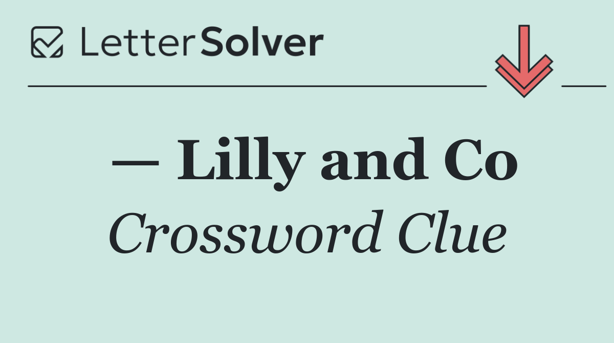 — Lilly and Co