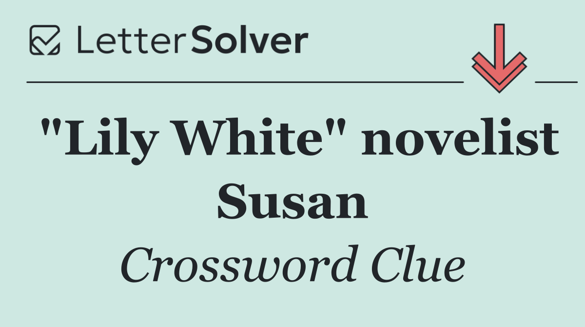 "Lily White" novelist Susan