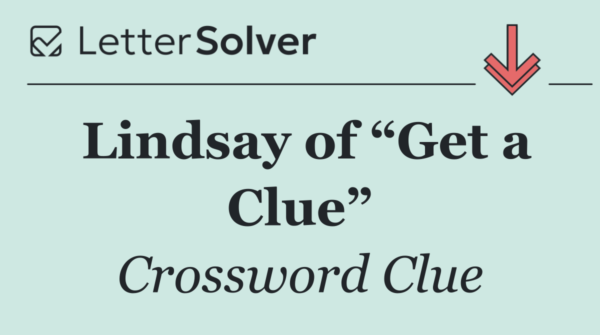 Lindsay of “Get a Clue”