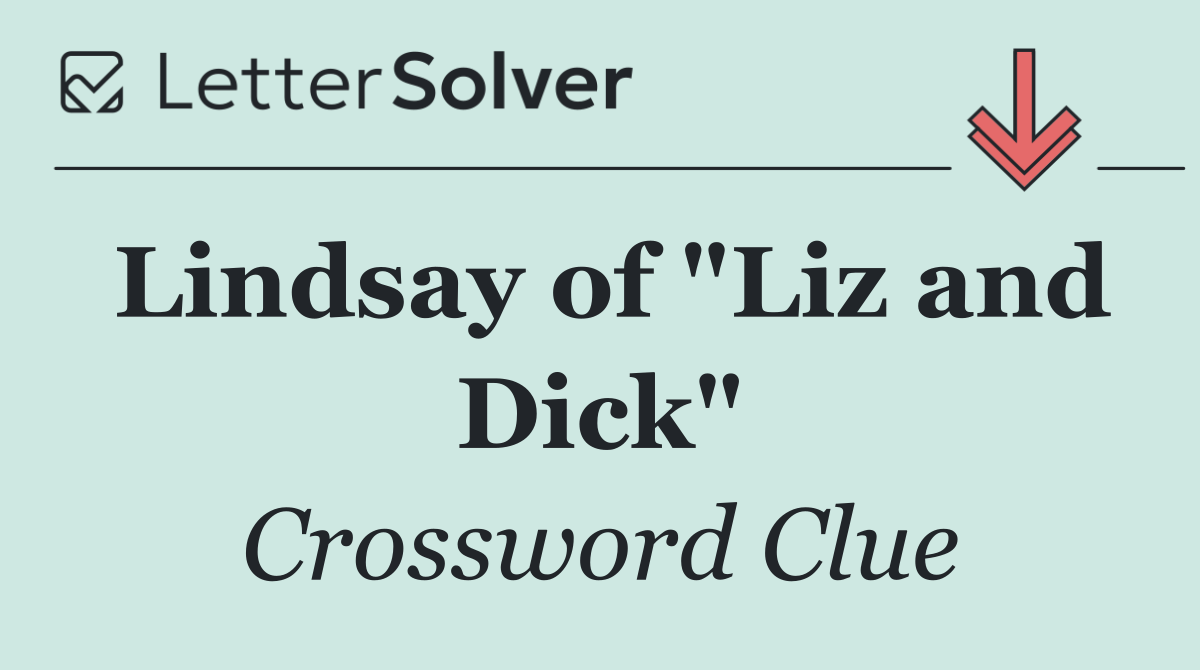 Lindsay of "Liz and Dick"
