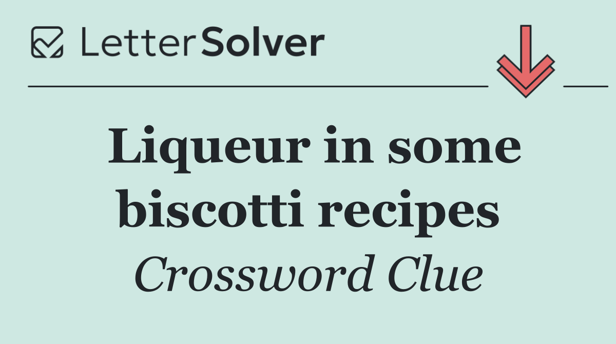 Liqueur in some biscotti recipes