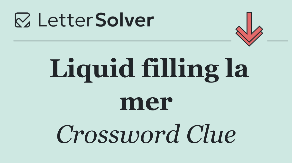 Liquid filling la mer