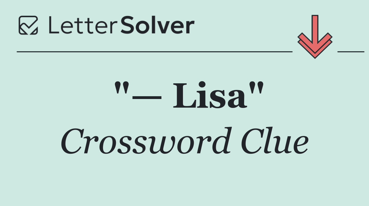 "— Lisa"