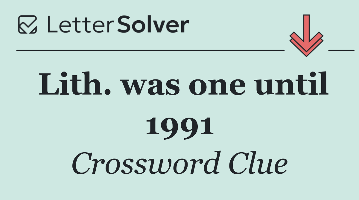 Lith. was one until 1991