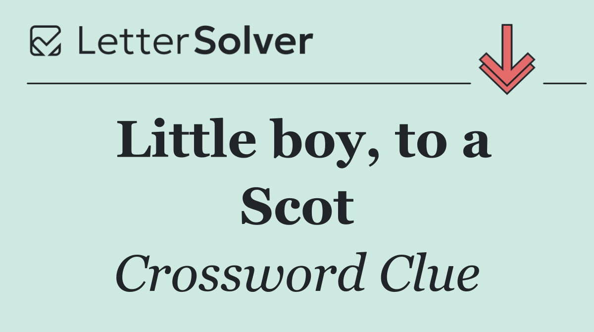 Little boy, to a Scot