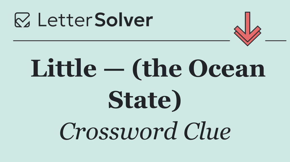 Little — (the Ocean State)
