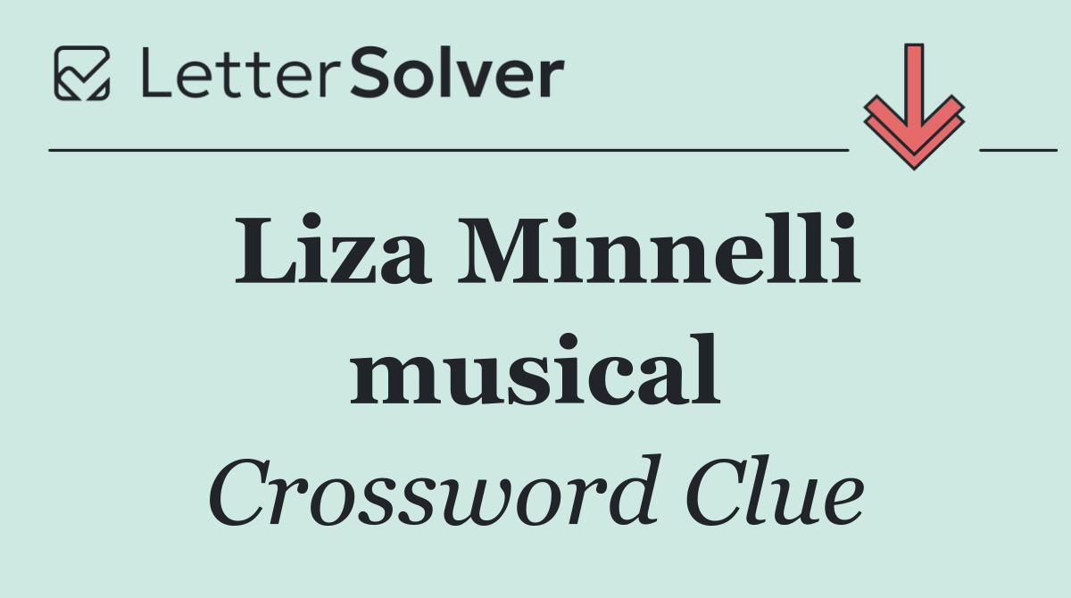 Liza Minnelli musical
