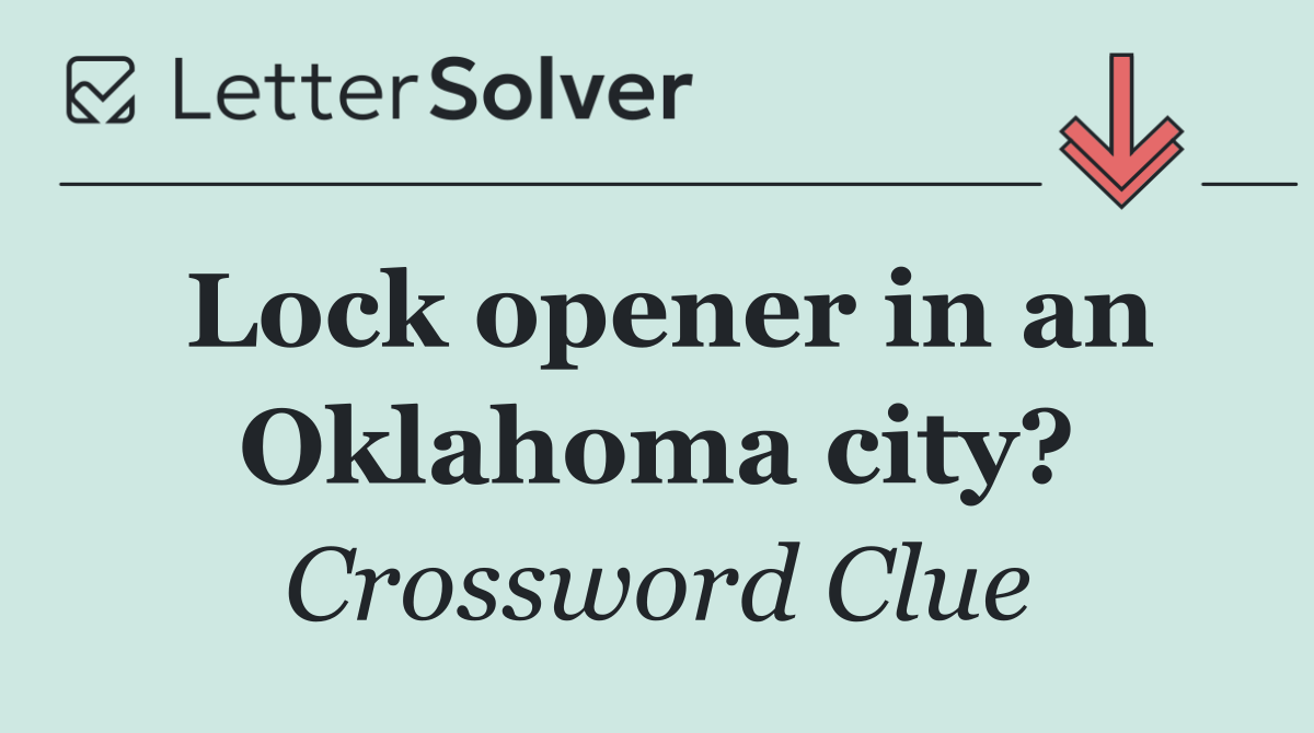 Lock opener in an Oklahoma city?