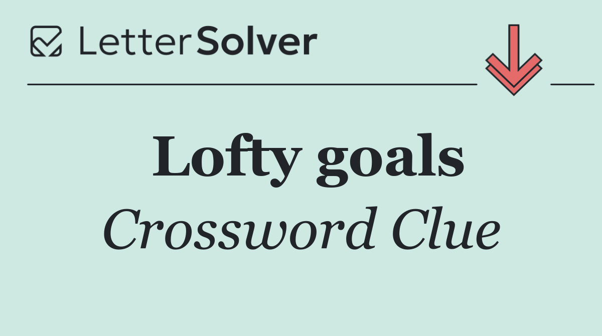 Lofty goals