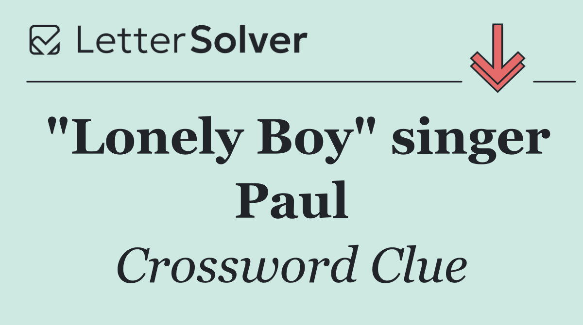 "Lonely Boy" singer Paul