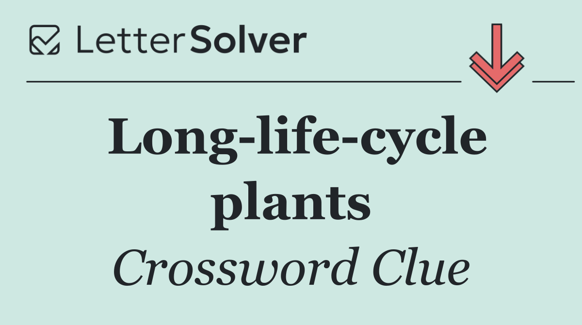 Long life cycle plants