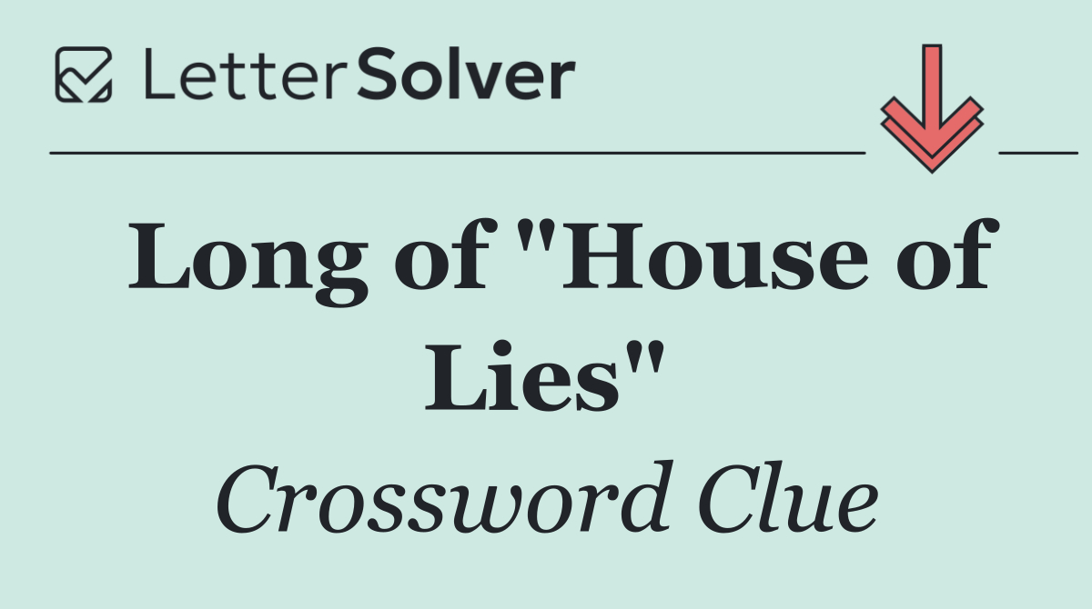 Long of "House of Lies"