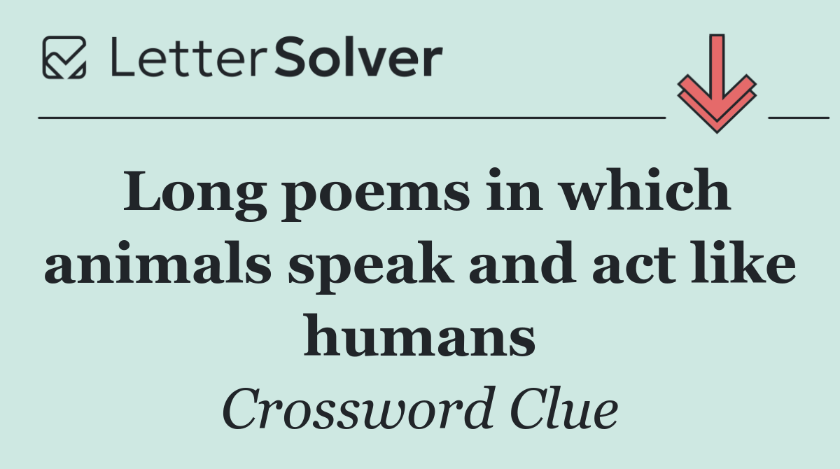 Long poems in which animals speak and act like humans