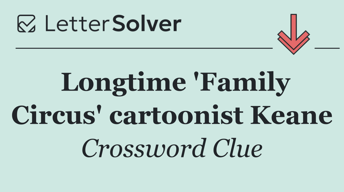 Longtime 'Family Circus' cartoonist Keane