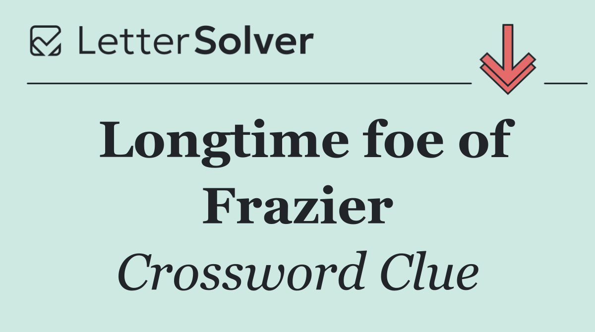 Longtime foe of Frazier