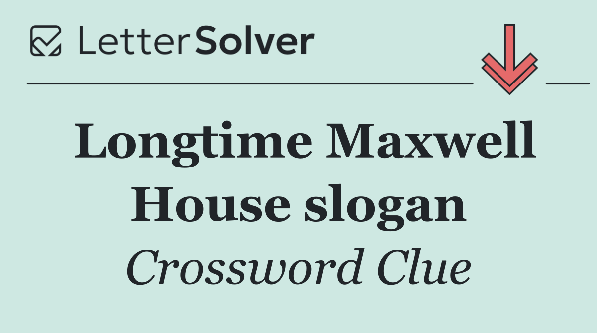 Longtime Maxwell House slogan