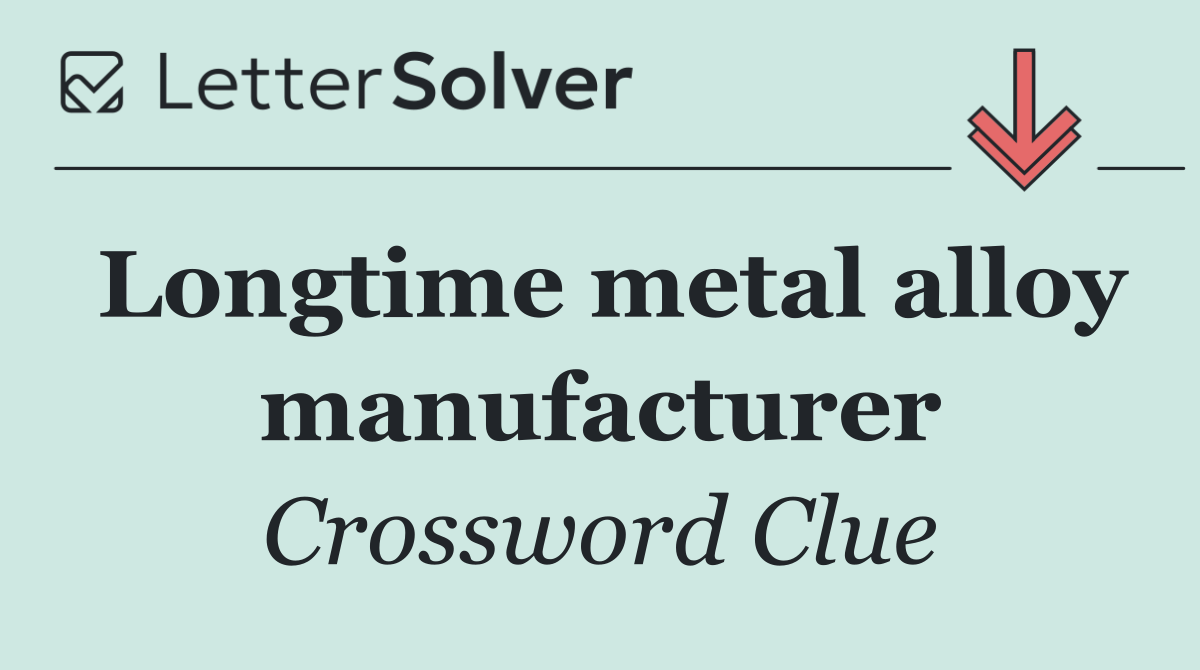 Longtime metal alloy manufacturer