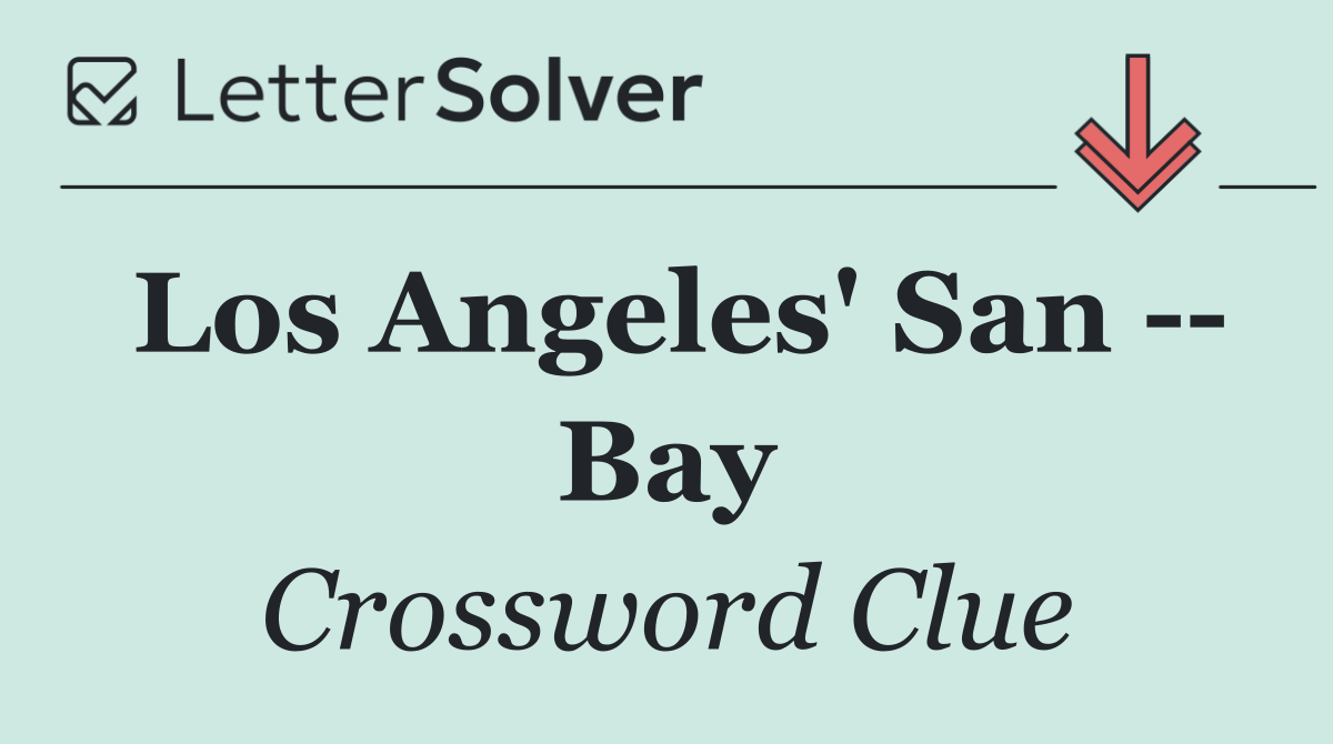 Los Angeles' San    Bay