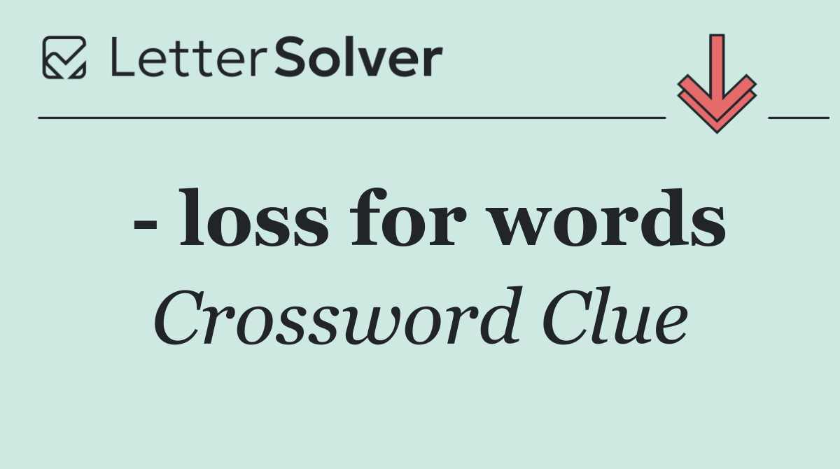   loss for words