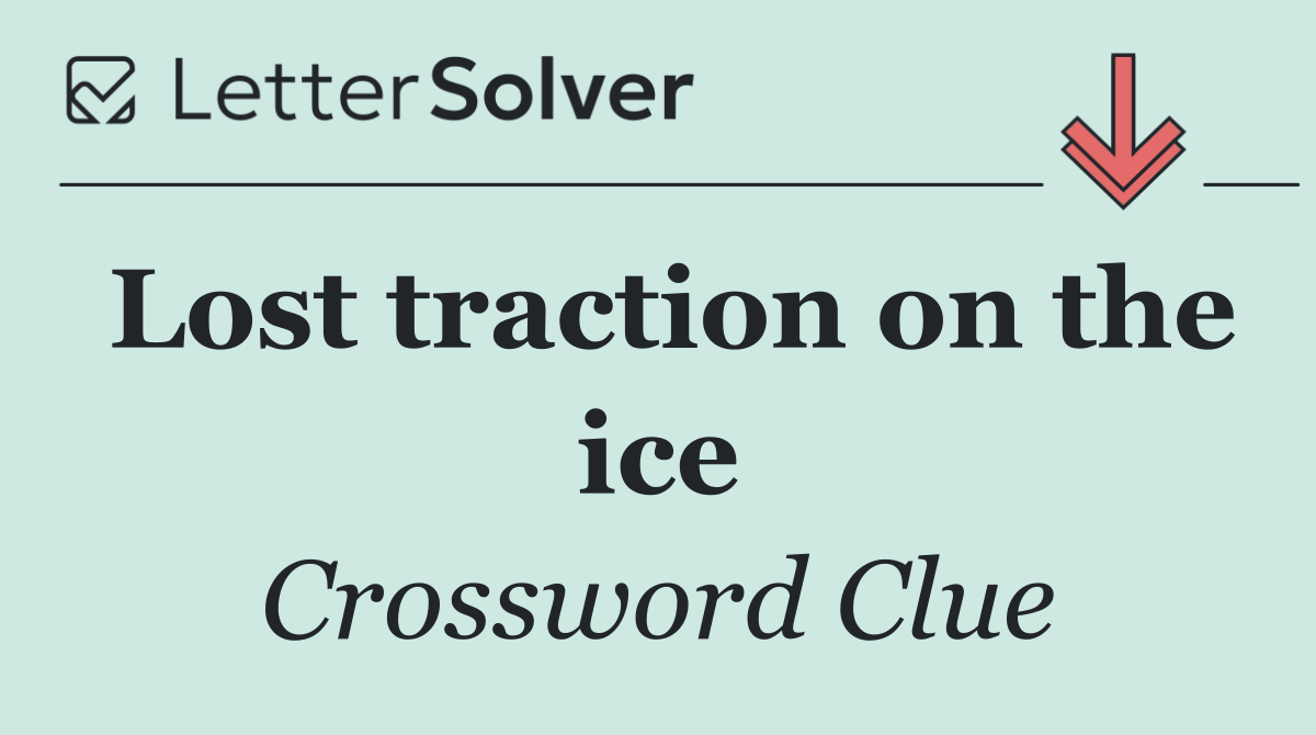 Lost traction on the ice