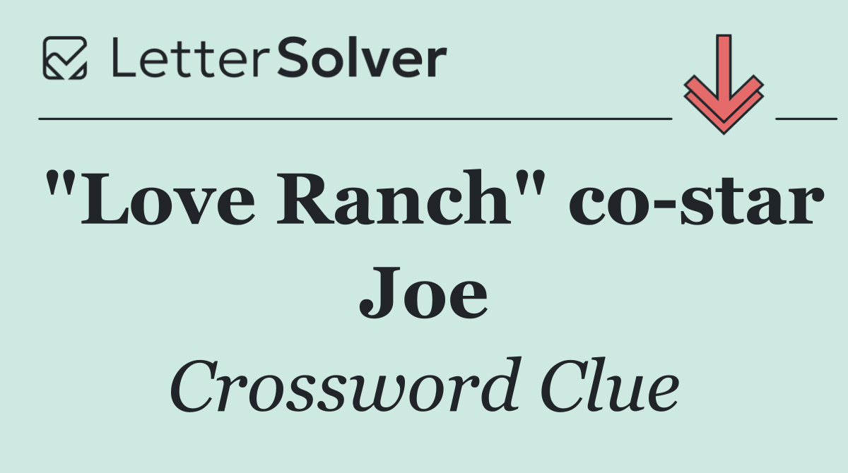 "Love Ranch" co star Joe