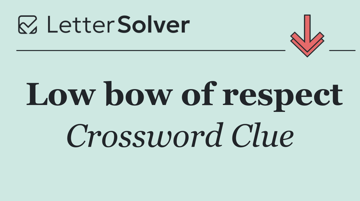 Low bow of respect