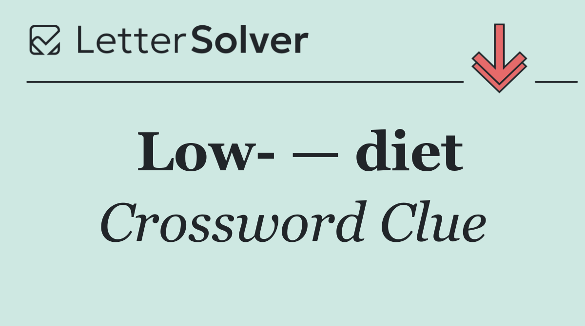 Low  — diet