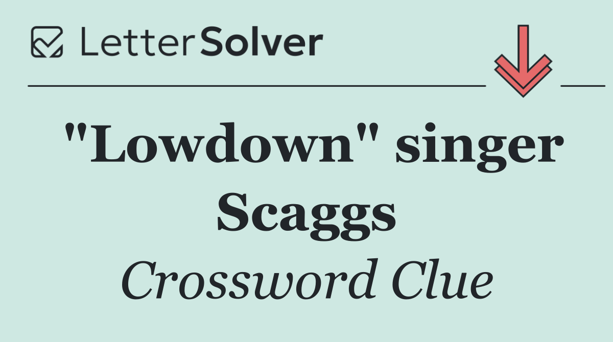 "Lowdown" singer Scaggs
