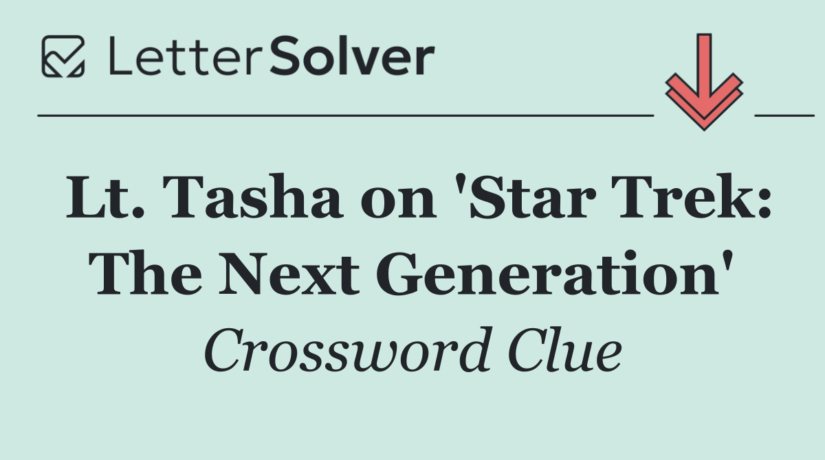 Lt. Tasha on 'Star Trek: The Next Generation'